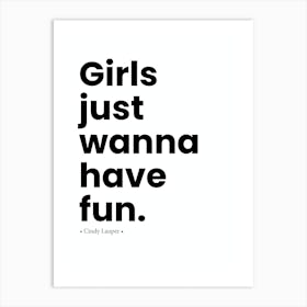 Girls Just Wanna Have Fun 1 Art Print