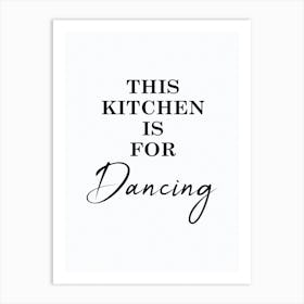 This Kitchen Is For Dancing Art Print