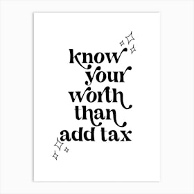 Know Your Worth than Add Tax Vintage Retro Font Art Print