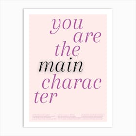 You Are The Main Character Quote  Art Print