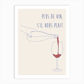 More Wine Please French Poster Art Print