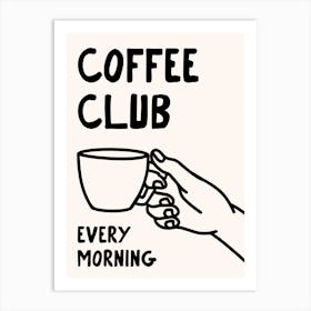 Coffee Club Every Morning Art Print Art Print