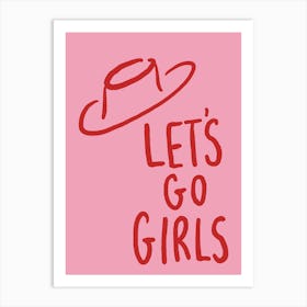 Let'S Go Girls red and pink Art Print