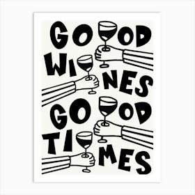 Good Wines Good Times Black & White Print Art Print