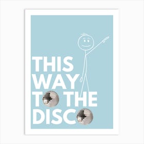 This Way to The Disco 3 Art Print