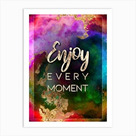 Enjoy Every Moment Prismatic Star Space Motivational Quote Art Print