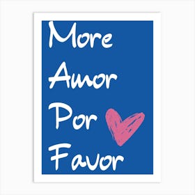 More Amor Por Favor Art Print