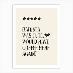 Barista Was Cute - Coffee Art Print