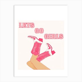 Let'S Go Girls Art Print