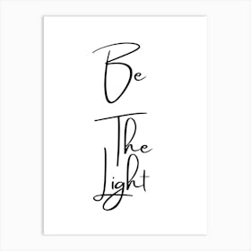 Be The Light Art Print
