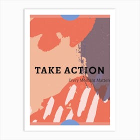 Take Action Vertical Composition Art Print