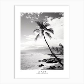 Poster Of Maui, Black And White Analogue Photograph 1 Art Print