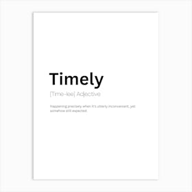 Timely Definition Meaning Art Print