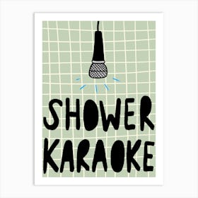 Shower Karaoke Green Art Print