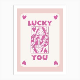 Lucky You 31 Art Print