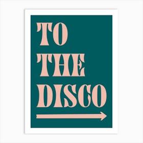 To The Disco - Teal And Pink 2 Art Print