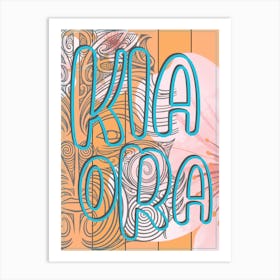 Kia Ora Orange Poster Art Print