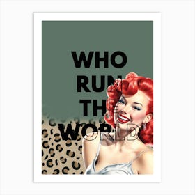 Who Run The World Art Print