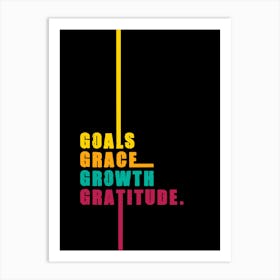 Motivational Quotes Goals, Grace, Growth, Gratitude Colorful Art Print