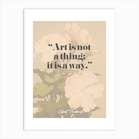 Artist Quote Elbert Hubbard Art Print