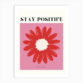 Stay Positive Art Print