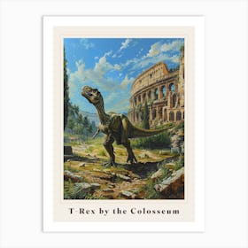 T Rex By The Colosseum Painting Poster Art Print