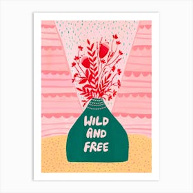 Wild And Free Art Print