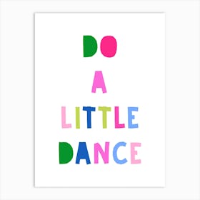 Do A Little Dance Art Print