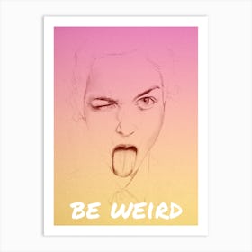 Be Weird Be Pink Yellow Art Print