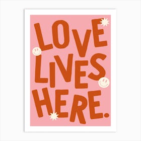 Love Lives Here Art Print