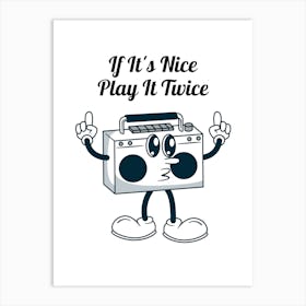 It'S Nice Play Play Twice Art Print