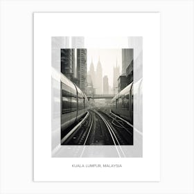 Poster Of Kuala Lumpur, Malaysia, Black And White Old Photo 4 Art Print