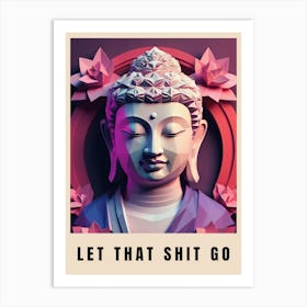 Let That Shit Go Buddha Low Poly (60) Art Print