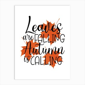 Leaves Are Falling Autumn Is Calling Poster