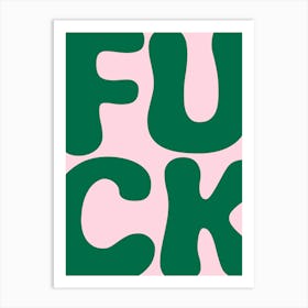 Pink and Green Fuck Swear Bold Typography Text Art Art Print