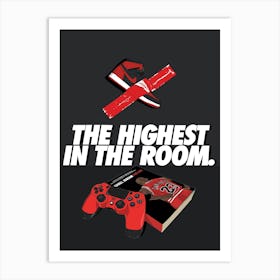 Highest In The Room Art Print