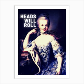 Heads Will Roll Marie Antoinette Art Print