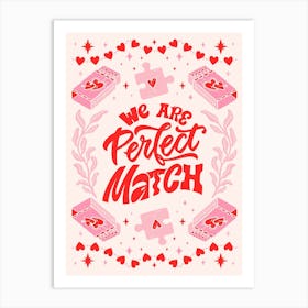 We Are Perfect Match Art Print