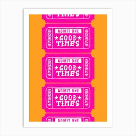 Good Times Ticket Pink Orange Art Print