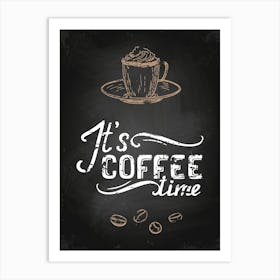 It'S Coffee Time — Coffee poster, kitchen print, lettering Art Print