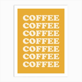 Yellow Coffee Coffee Coffee Art Print