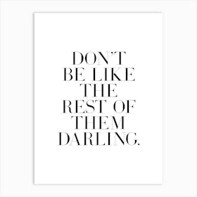 Don't be like the rest of them quote (white tone) Art Print