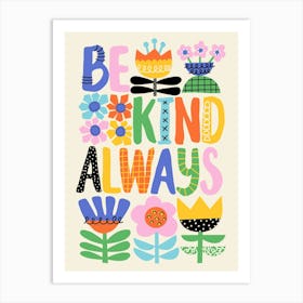 Be Kind Always Inspirational Kids Art Print