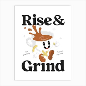 Vintage Retro Cartoon Cup Of Coffee Rise And Grind Art Print