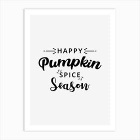 Happy Pumpkin Spice Season Art Print