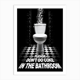 Please Don T Do Coke In The Bathroom Art Print