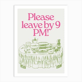 Please leave by 9 p.m! Pink and Green Art Print