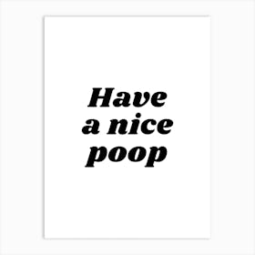 Have a Nice Poop Art Print