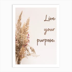 Live Your Purpose Art Print