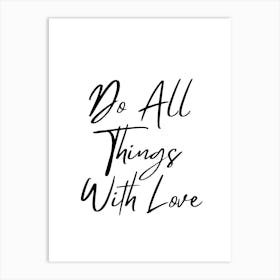 Do All Things With Love Art Print